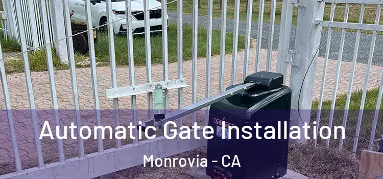 Automatic Gate Installation Monrovia - CA