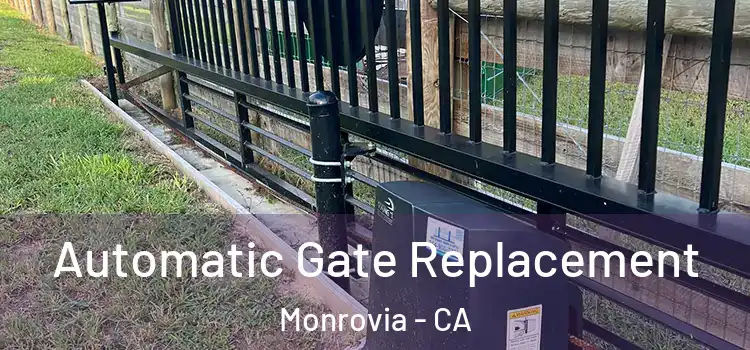 Automatic Gate Replacement Monrovia - CA
