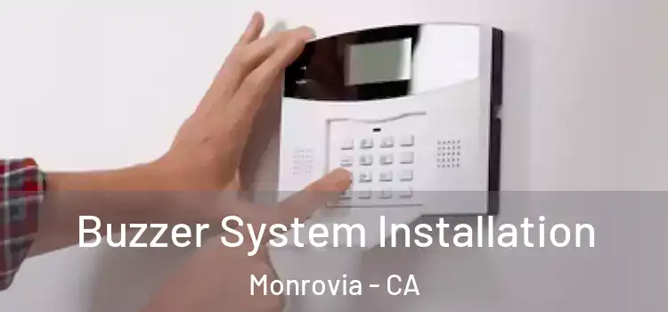 Buzzer System Installation Monrovia - CA