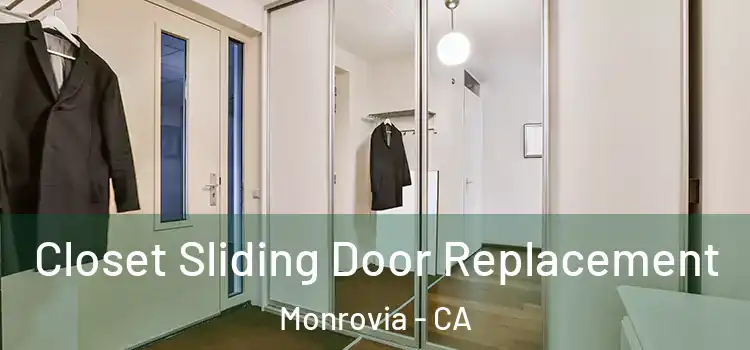 Closet Sliding Door Replacement Monrovia - CA