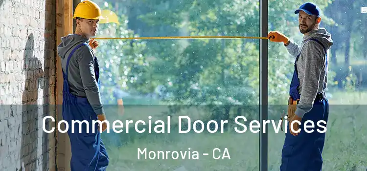 Commercial Door Services Monrovia - CA