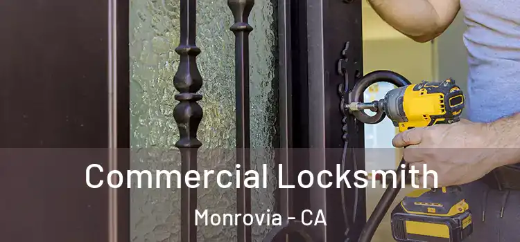 Commercial Locksmith Monrovia - CA