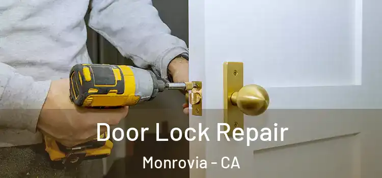 Door Lock Repair Monrovia - CA