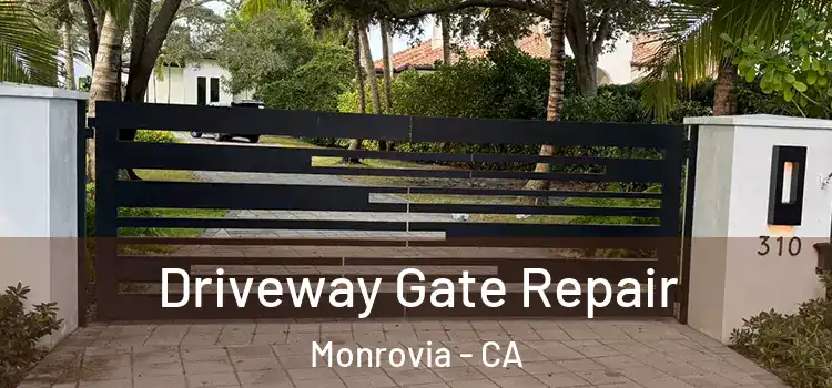 Driveway Gate Repair Monrovia - CA