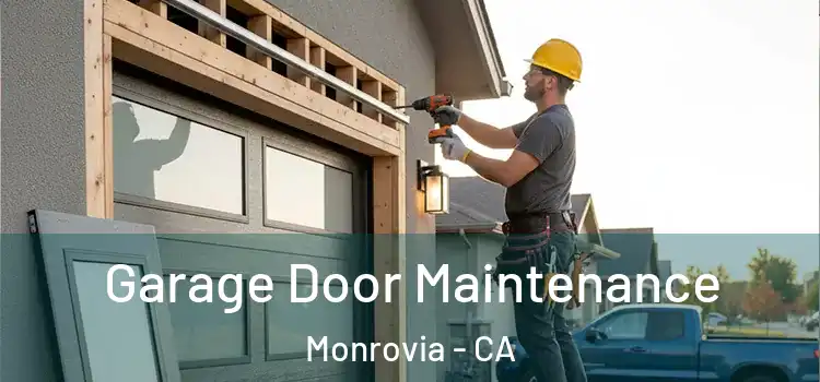 Garage Door Maintenance Monrovia - CA