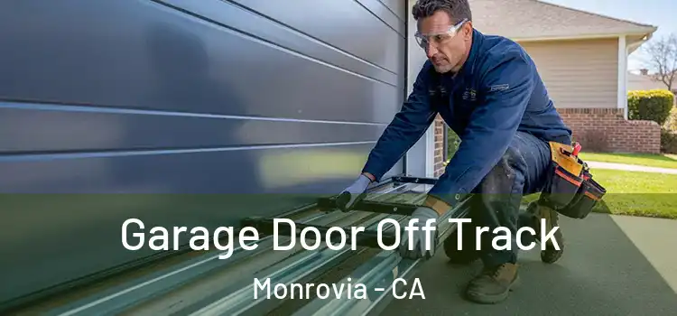  Garage Door Off Track Monrovia - CA