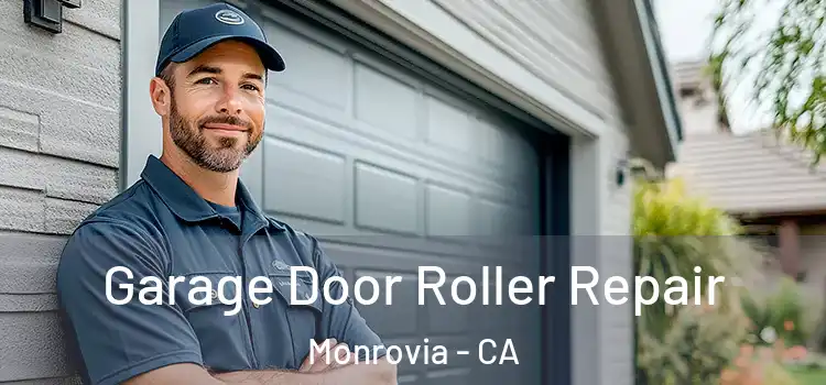  Garage Door Roller Repair Monrovia - CA