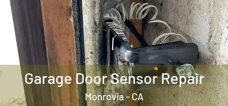 Garage Door Sensor Repair Monrovia - CA