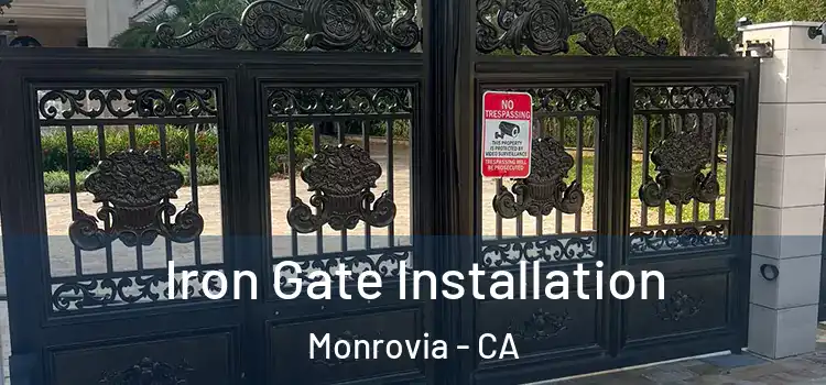 Iron Gate Installation Monrovia - CA