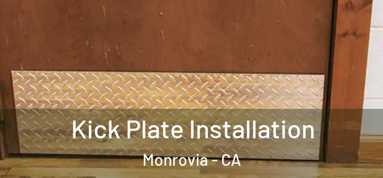 Kick Plate Installation Monrovia - CA