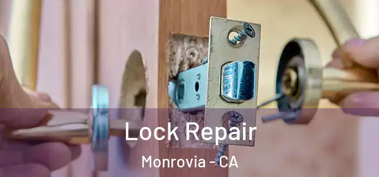 Lock Repair Monrovia - CA