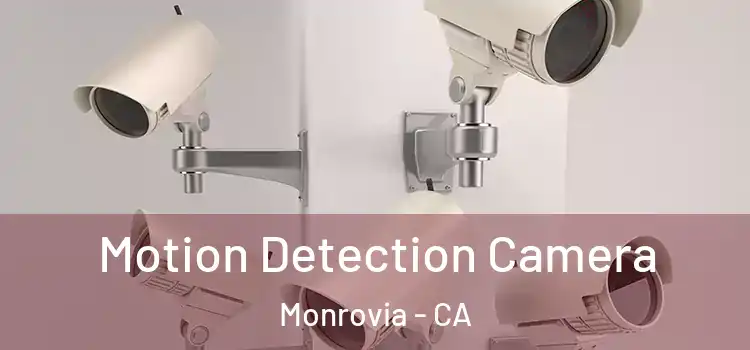  Motion Detection Camera Monrovia - CA