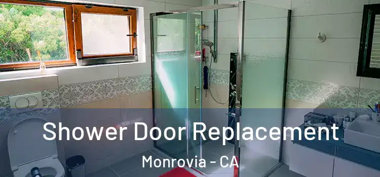 Shower Door Replacement Monrovia - CA