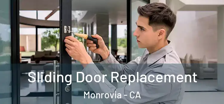 Sliding Door Replacement Monrovia - CA