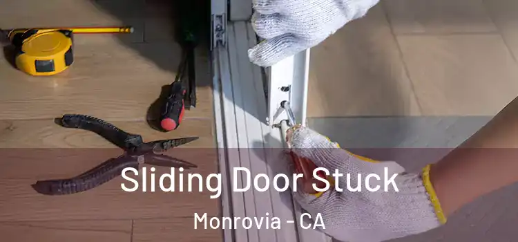 Sliding Door Stuck Monrovia - CA